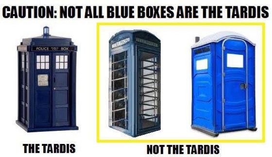 caution not all blue boxes are the TARDIS